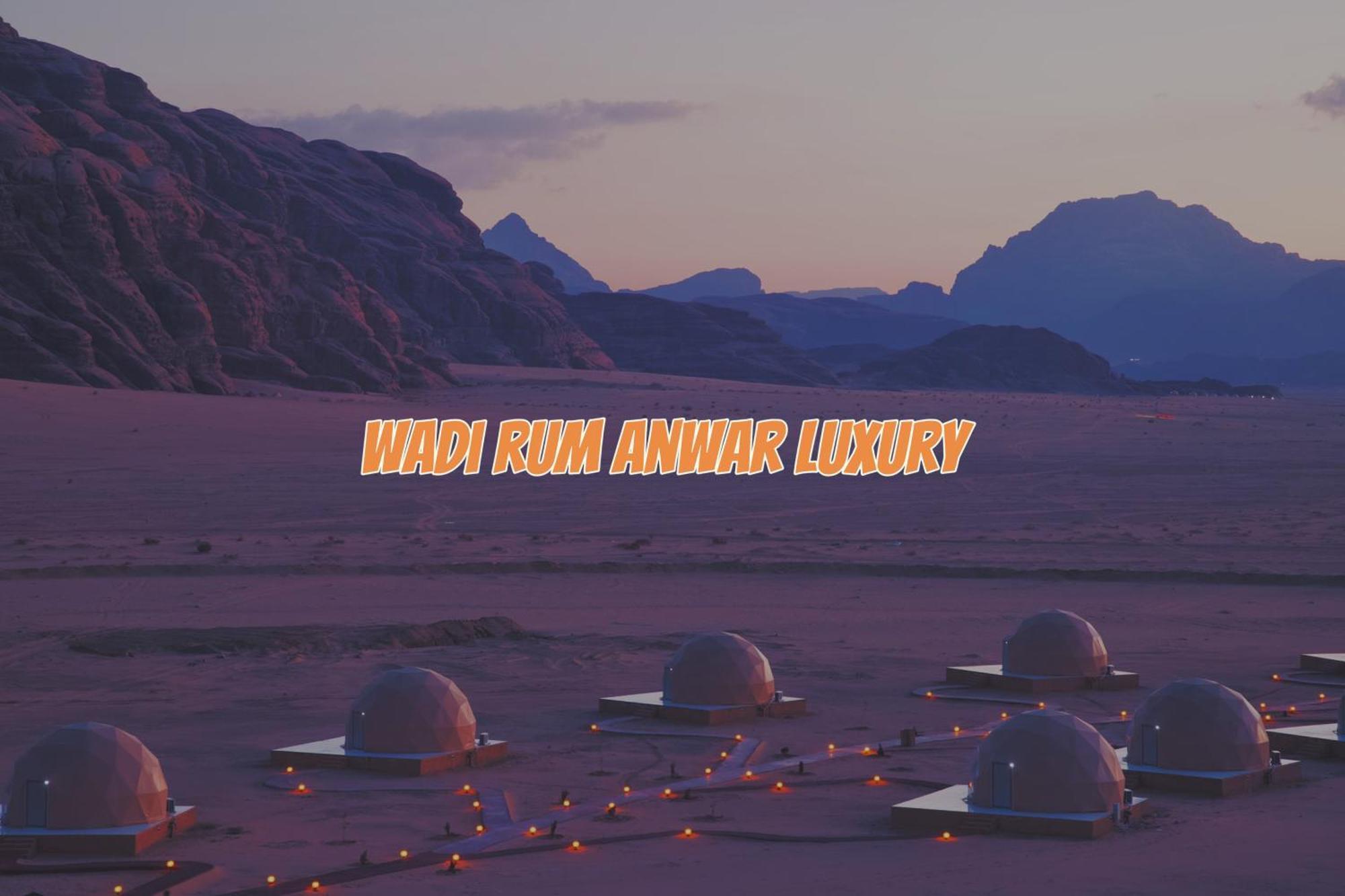 Wadi Rum Anwar Luxury Camp Екстериор снимка